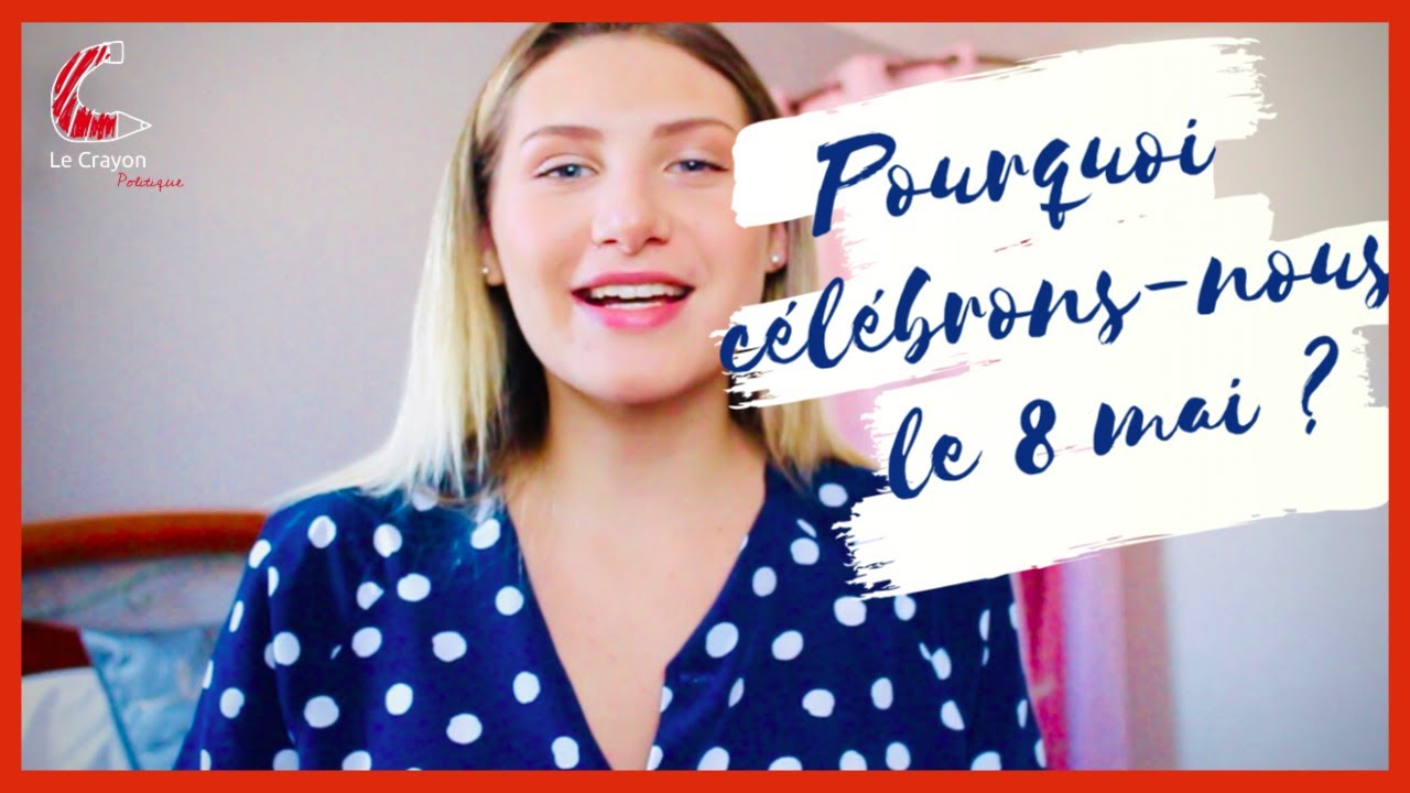 POURQUOI CÉLÉBRONS-NOUS LE 8 MAI ? : Je veux juste comprendre #5
